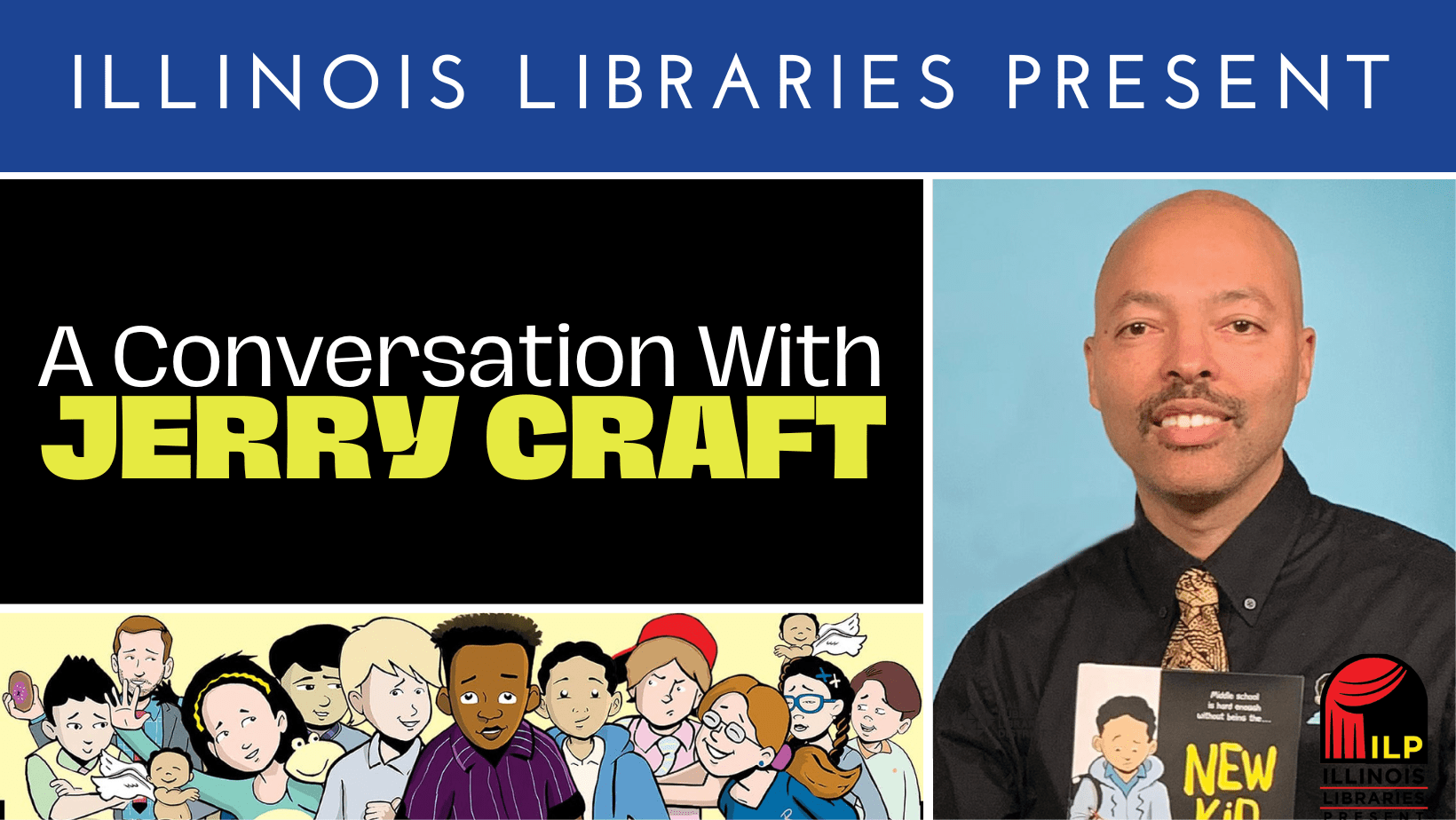 Illinois Libraries Present A Conversation with Jerry Craft. From Mama's Boyz to New Kid and beyond. February 6 at 7pm. Click her to register. Virtual zoom.