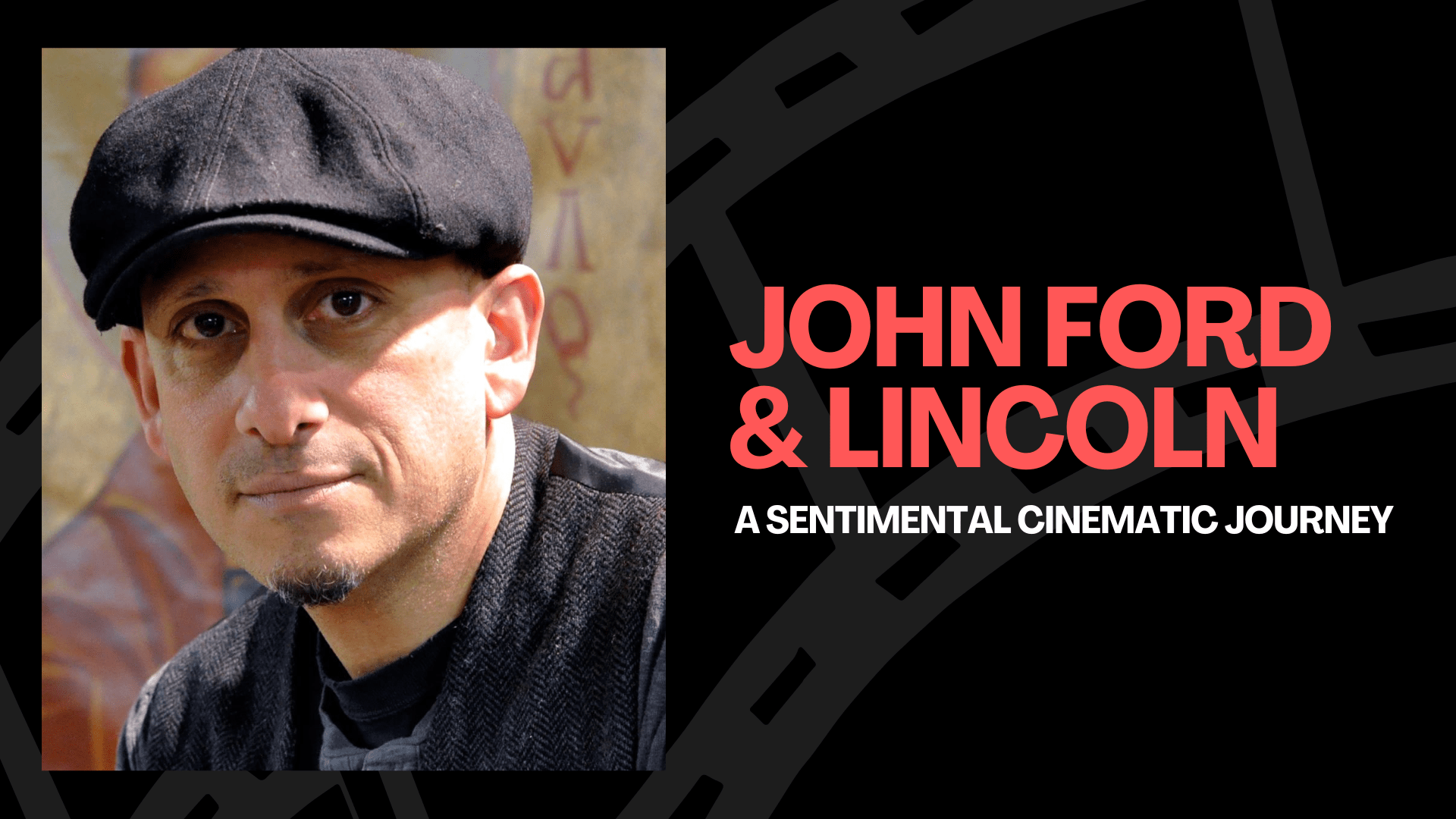 John Ford and LIncoln, A Sentimental Cinematic Journey