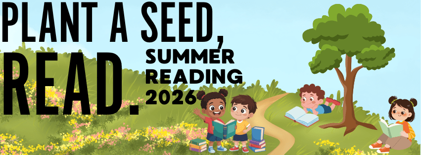 Plant A Seed, Read. Summer Reading 2026